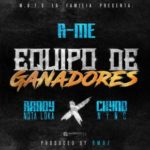 R-ME Ft. Randy Nota Loca Y Chyno Nyno - Equipo De Ganadores MP3