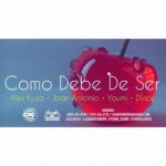 Alex Kyza Ft. Joan Antonio, Youmi Y Dvice - Como Debe De Ser MP3